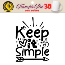 Transfer 3D Pro com Relevo "  Keep it simple  "