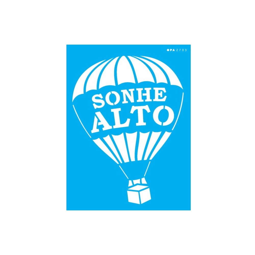 STENCIL OPA  SONHE ALTO