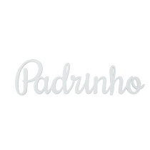 PALAVRA PADRINHO ACRILICO BRANCO