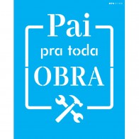 Stencil Pai para toda a obra