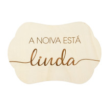 PLACA A NOIVA ESTÁ LINDA